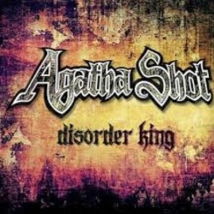 AGATHA SHOT – Disorder King (EP 2016)